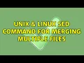 Unix Linux Sed command for merging multiple files 3 Solutions
