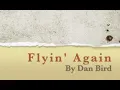 Download Lagu Flyin' Again - Dan Bird