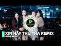 Lagu XIN HÃY THỨ THA ( Pro VU KEM FT NAVY ) REMIX︱NHẠC TRẺ REMIX 2025︱NHẠC HOT TIKTOK 2025︱Harin Music