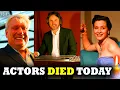 8 Actors Who Died TODAY 11th Aug 2026