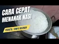 Download Lagu CARA CEPAT MENANAK NASI DENGAN PANCI KUKUS / DANDANG