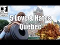 Visit Quebec - 5 Things You Will Love Hate about Quebec City Canada