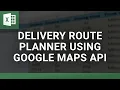 Delivery Route Planner Optimize Routes in Excel with Google Maps Integration