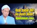 Download Lagu Sadar Diri ka Gusti Allah: Pelajaran Berharga ti Abuya Uci Turtusi