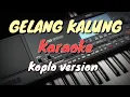 GELANG KALUNG - ( Karaoke + Lirik ) Koplo Version