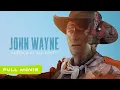 John Wayne America at all Costs Full Movie