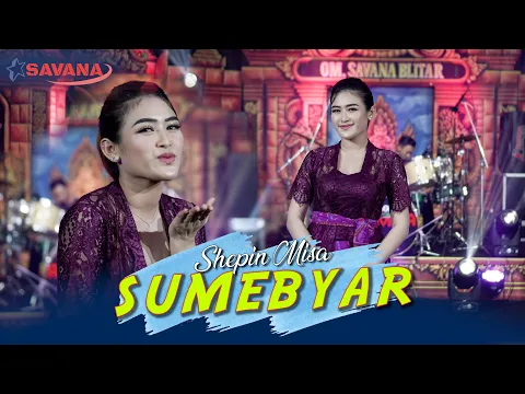 Download MP3 Shepin Misa - Sumebyar - Om SAVANA Blitar