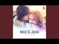 Download Lagu Khud Se Judah