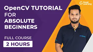 OpenCV Tutorial for Absolute Beginners OpenCV Python Tutorial Great Learning