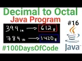 Decimal to Octal Program in Java Decimal to Octal Conversion Java program