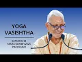 Lagu Yoga Vasishtha | Satsang 13 | 22 Feb 2025 (Evening) | Sri M | Yogadham, Prayagraj | Maha Kumbh
