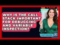 Why Is The Call Stack Important For Debugging And Variable Inspection - Learn To Troubleshoot