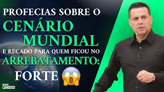 PROFECIAS SOBRE O CENÁRIO MUNDIAL (e Recado Para Quem Ficou no Arrebatamento: FORTE 😱)