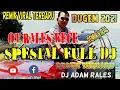 Download Lagu OT RALES KECE | SPESIAL FULL DJ | SUNGAI MEDANG | TERBARU | DUGEM 2021 | DJ ADAM RALES KECE