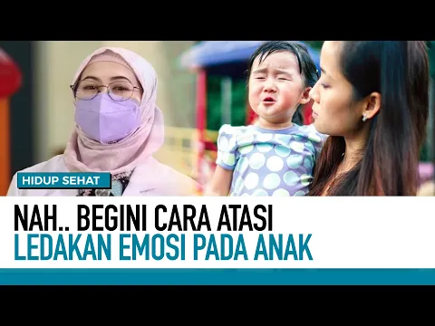 Menghadapi Anak Tantrum Yang Sering Rewel, Begini Caranya | Tips Sehat