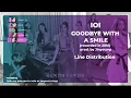 I.O.I - Goodbye With A Smile (recorded in 2016) prod. By Jinyoung