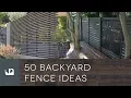 50 Backyard Fence Ideas
