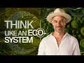 Ecosystem Thinking How Nature Teaches Us to Solve Big Problems