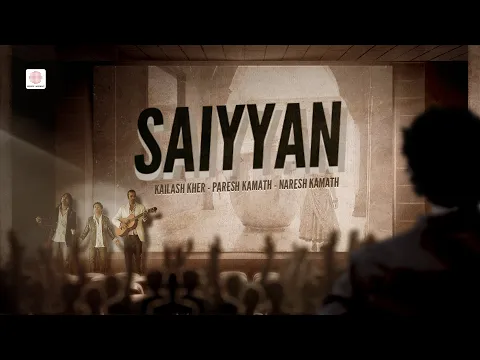 Download MP3 Saiyyan (Lyric Video) - Kailash Kher | Paresh Kamath| Naresh Kamath | Kailasa Jhoomo Re