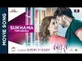 Download Lagu SUKHAMA | New Nepali Movie Song-2018 | KAIRA | Aryan Sigdel | Samragyee RL Shah| Laxman Rijal