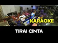 Download Lagu TIRAI CINTA KARAOKE (Mengapa Manusia Tiada Sama)