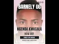 NGENDA KWAGALA. (January ) BY BARNELY UG #dancehallmusic #music