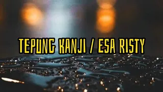 Download Tepung Kanii - Esa Risty || Lirik Lagu MP3