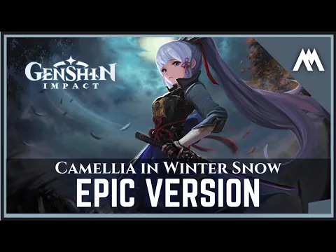 Download MP3 「Kamisato Ayaka: Camellia in Winter Snow」| EPIC VERSION | Genshin Impact