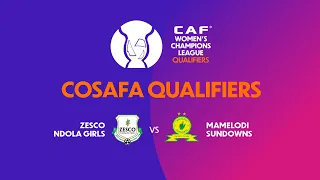 ZESCO Ndola Girls Vs Mamelodi Sundowns