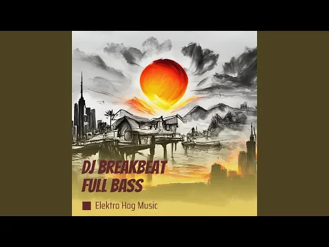 Download MP3 Dj Breakbeat Full Bass