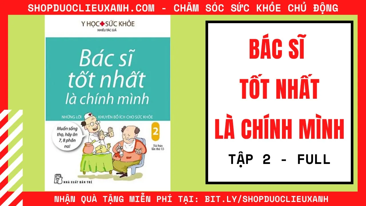 [SÁCH NÓI SỨC KHỎE] TẬP 2 FULL - BÁC SĨ TỐT NHẤT LÀ CHÍNH MÌNH - SÁCH NÓI Y HỌC