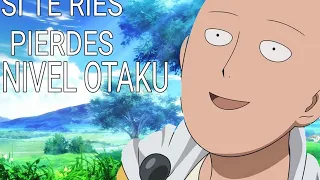 si te ries pierdes nivel otaku