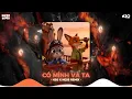 Lagu Có Mình Và Ta Remix, Trả Cho Anh Remix - Một Sương Hai Nắng Dãi Dầu Cùng Nhau Remix TikTok