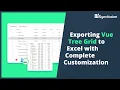 Export Vue Tree Grid to Excel format with Complete Customization