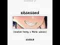 Obsessed-mariah carey x mario winans (sickick mashup)