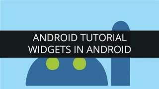 Android Tutorial-Widgets in Android Edureka