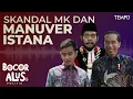 Lagu Skandal di Mahkamah Konstitusi dan Manuver Jokowi untuk Gibran | Bocor Alus Politik