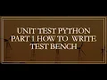 Unit Test Python How to Write Test bench to Test your Code Part 1
