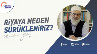 Riyaya neden sürükleniriz?