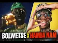BOLWETSE X HAMBA NAM (official mashup)