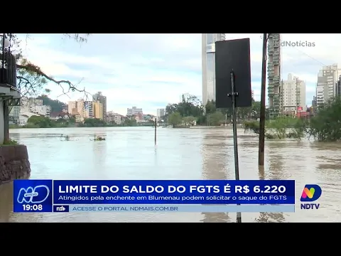 Limite do saldo do FGTS é R$ 6.220: atingidos pela enchente em Blumenau podem solicitar o saque