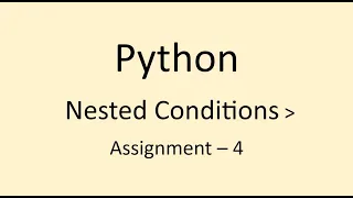 Assignment - 4 Nested Conditions Python NxtWave