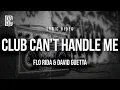 Lagu DAVID GUETTA \u0026 FLO RIDA - CLUB CAN'T HANDLE ME | Lyrics