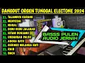 Download Lagu DANGDUT ORGEN TUNGGAL ELECTONE 2024 LAGU LAWAS SLOW ENAK BANGET | COCOK BUAT CEK SOUND DI HAJATAN