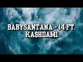 Download Lagu BabySantana - 14 ft. Ka$hdami (Lyrics)
