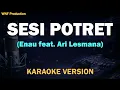 (Karaoke) Sesi Potret - Eńau feat. Ari Lesmana