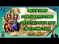 ARK EXTINCTION Best Dino For Harvesting Crystallized Sap in Extinction