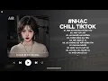 Lagu Nhạc Chill 2026 - BXH Nhạc Chill TikTok Triệu View Hay Nhất Hiện Nay - Nhạc Lofi Chill Buồn TikTok