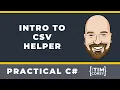 Intro to the CsvHelper Library for C