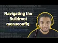 Navigating the Buildroot Menuconfig